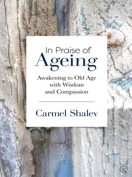 Title details for In Praise of Ageing by Carmel Shalev - Available